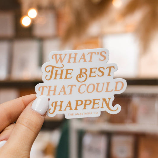 What's the Best That Could Happen Sticker